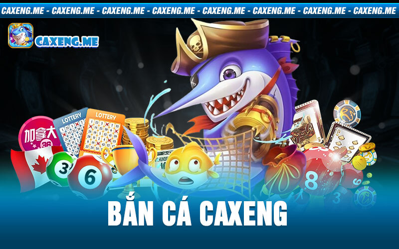 Bắn Cá Caxeng